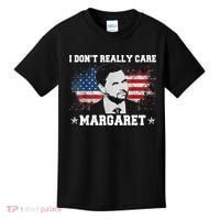 I DonT Really Care Margaret Funny Minimalist Jd Vance Kids T-Shirt thumb 0