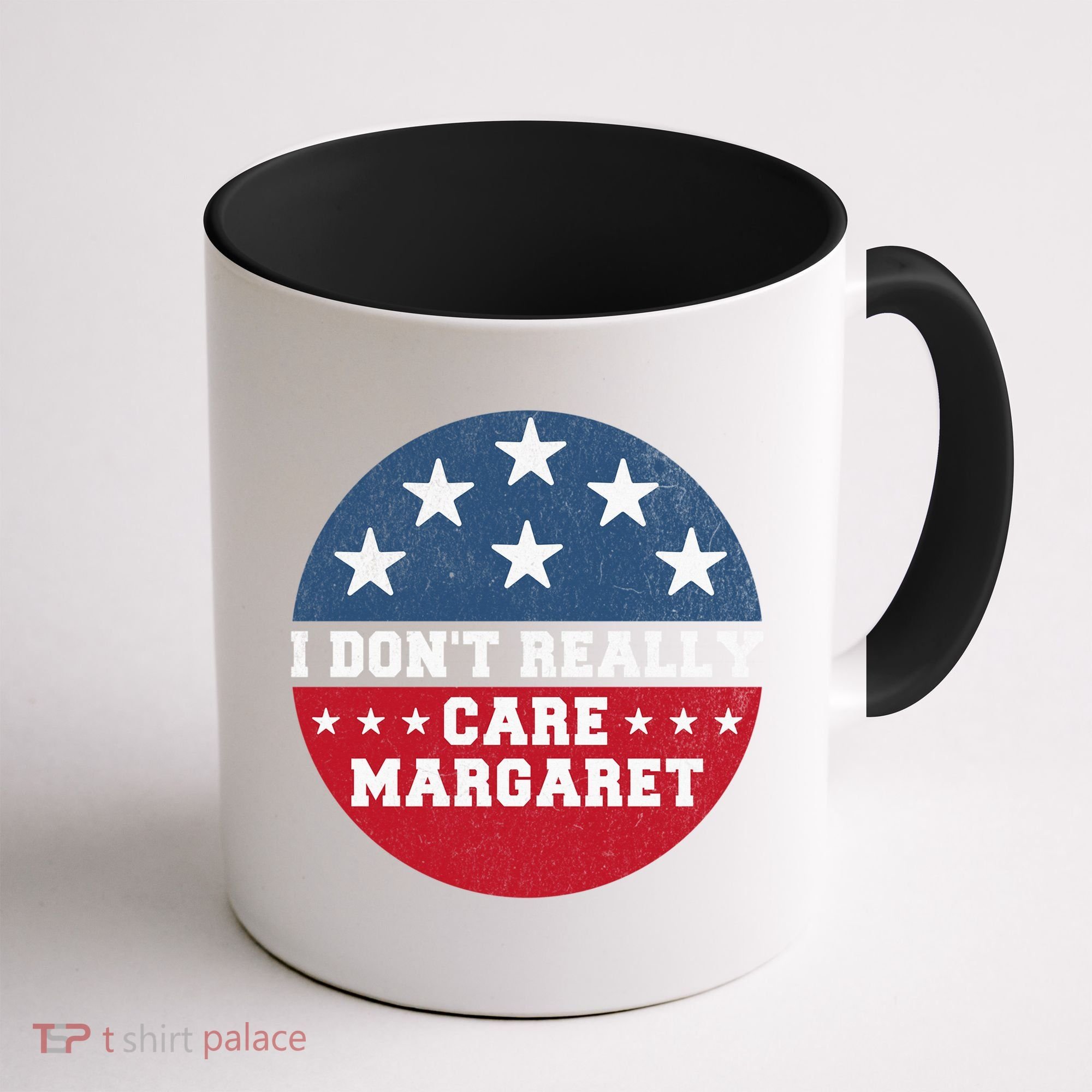 I DonT Really Care Margaret Coffee Mug