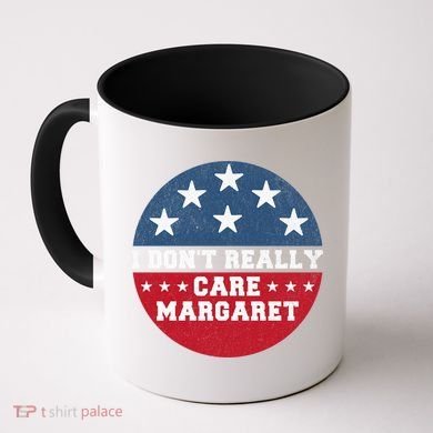 I DonT Really Care Margaret Coffee Mug