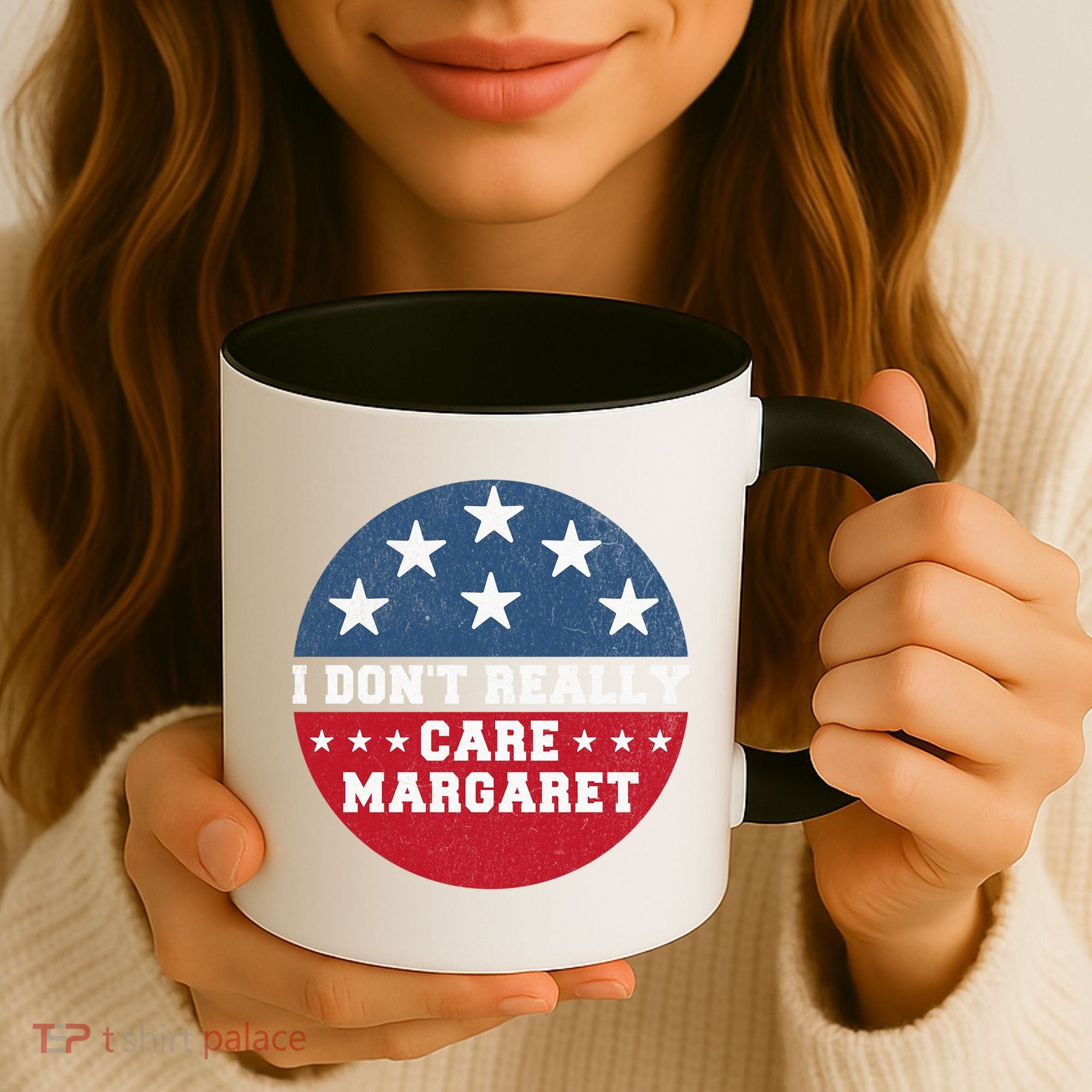 I DonT Really Care Margaret Coffee Mug