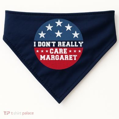 I DonT Really Care Margaret USA-Made Doggie Bandana