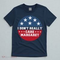 I DonT Really Care Margaret T-Shirt thumb 5