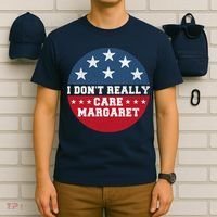 I DonT Really Care Margaret T-Shirt thumb 6