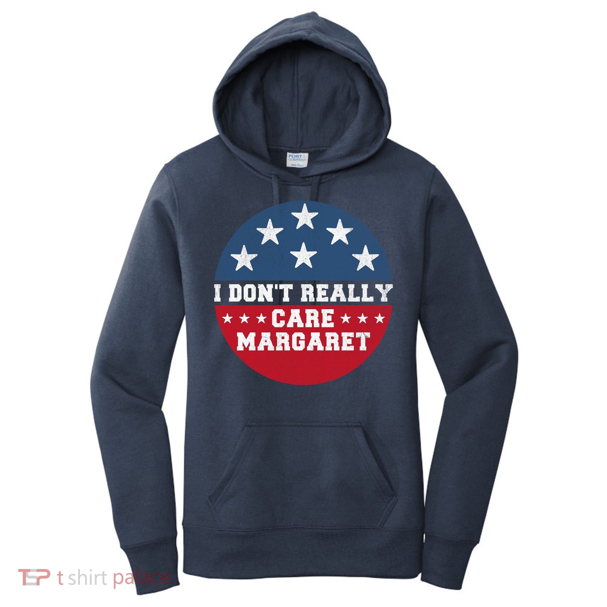 I DonT Really Care Margaret Women's Hoodie
