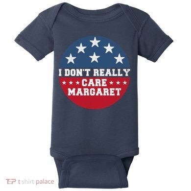 I DonT Really Care Margaret Baby Bodysuit