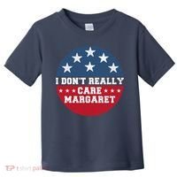 I DonT Really Care Margaret Toddler T-Shirt thumb 0