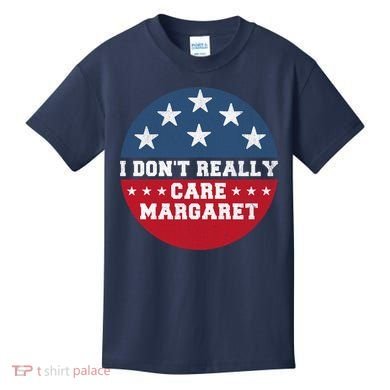 I DonT Really Care Margaret Kids T-Shirt
