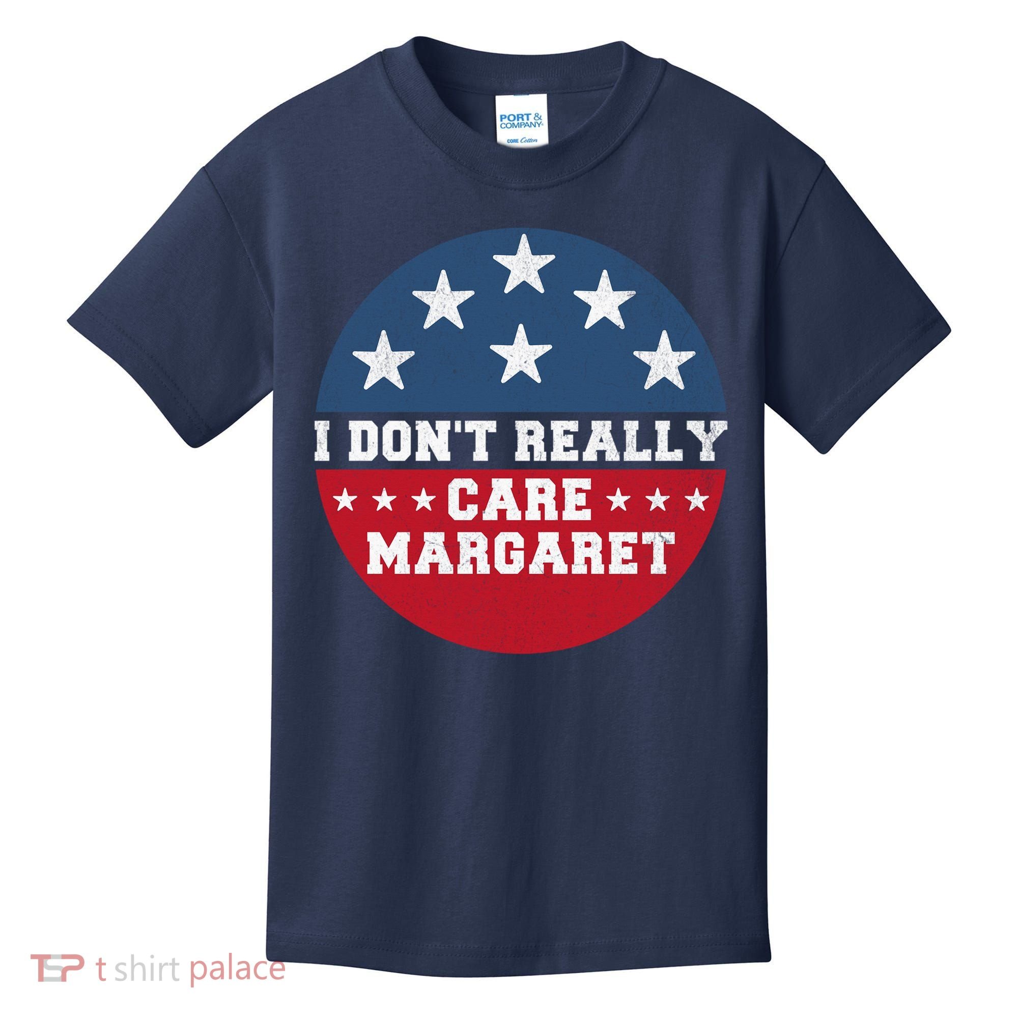 I DonT Really Care Margaret Kids T-Shirt