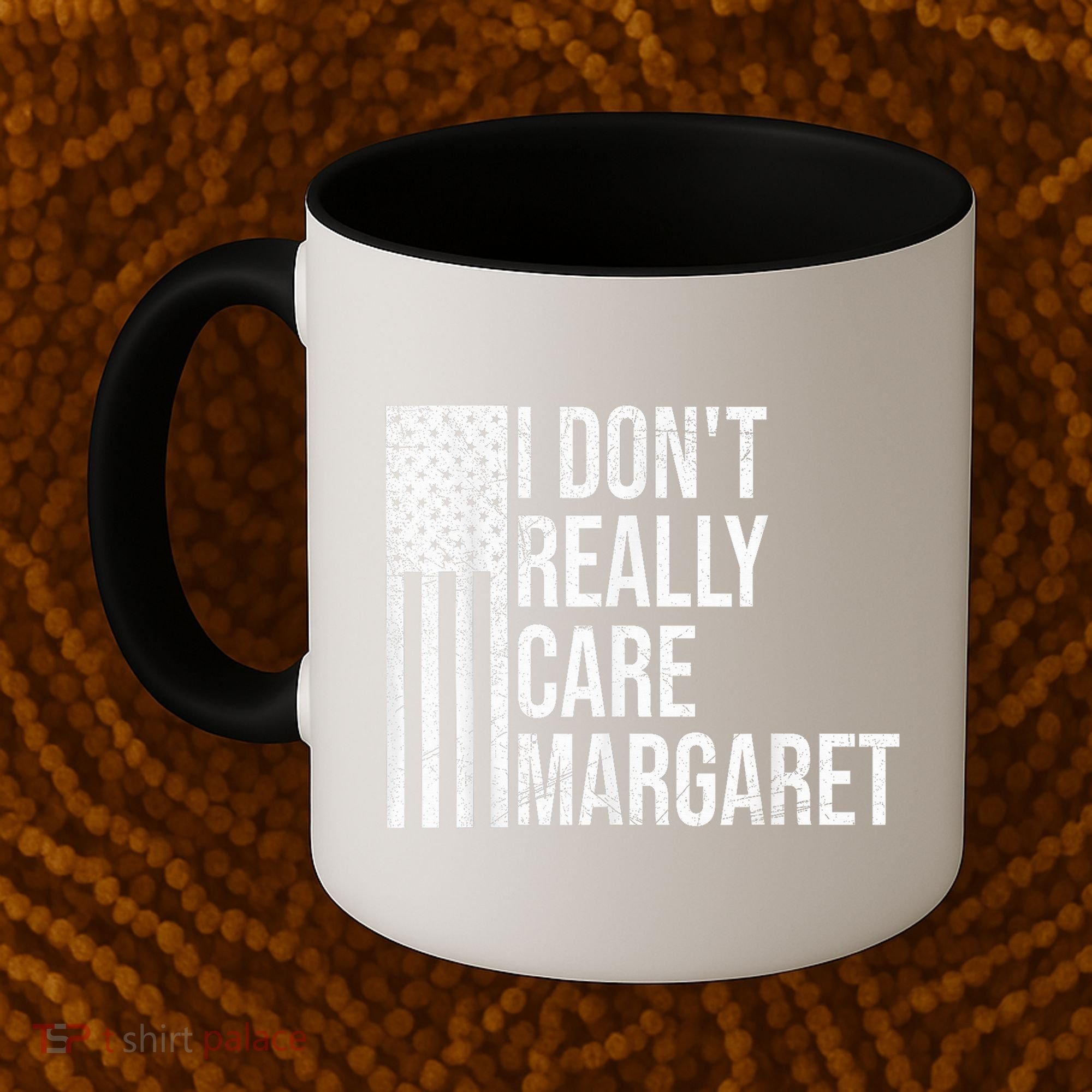 I DonT Really Care Margaret Coffee Mug
