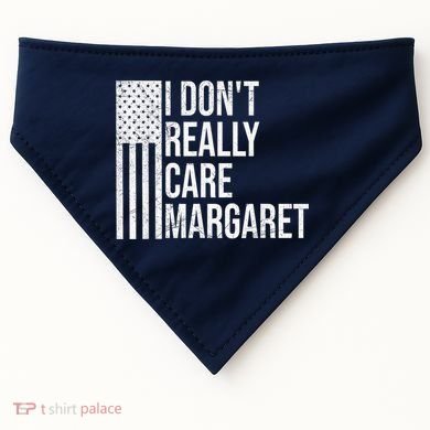 I DonT Really Care Margaret USA-Made Doggie Bandana