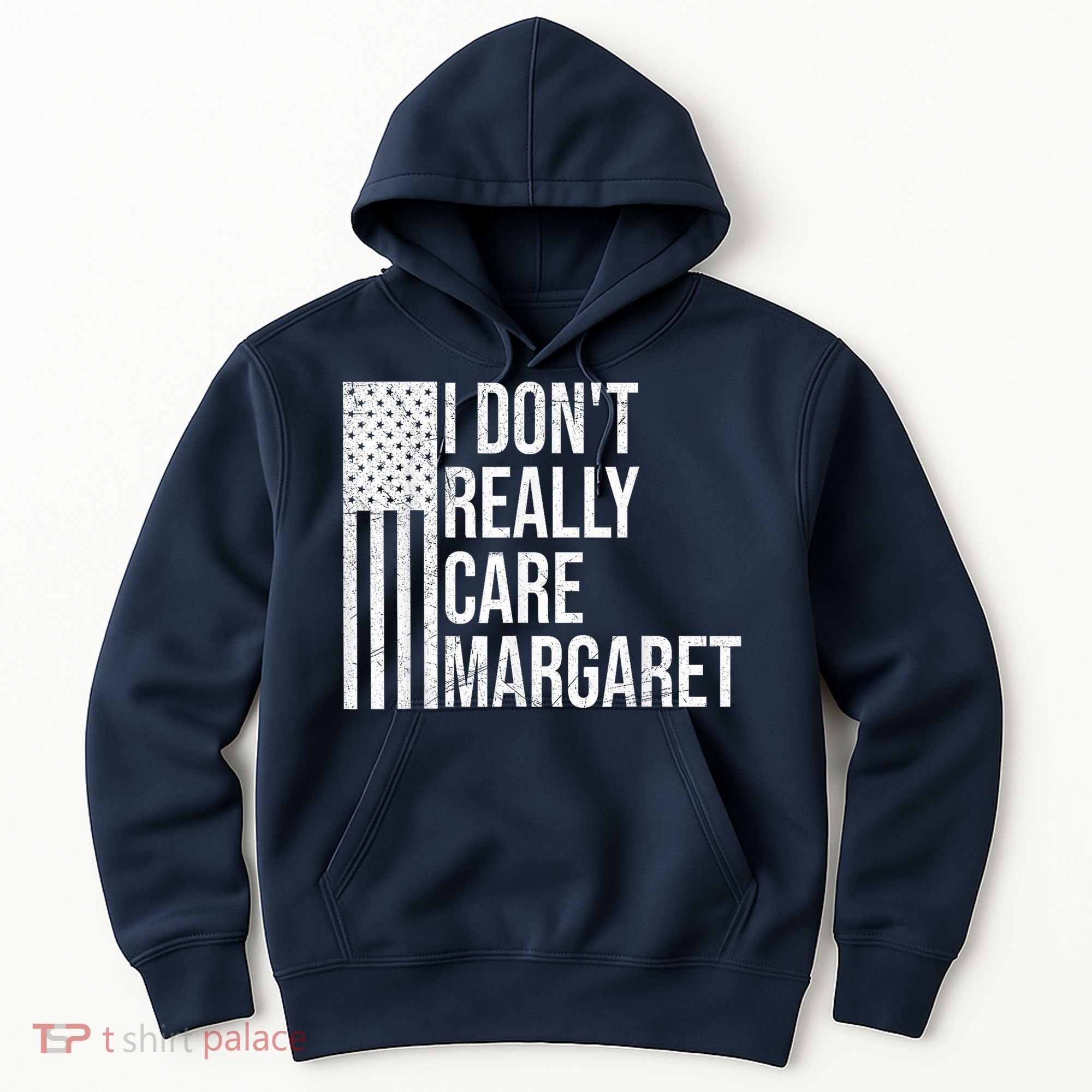 I DonT Really Care Margaret Hoodie