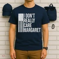 I DonT Really Care Margaret T-Shirt thumb 6