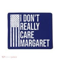 I DonT Really Care Margaret Mousepad thumb 0