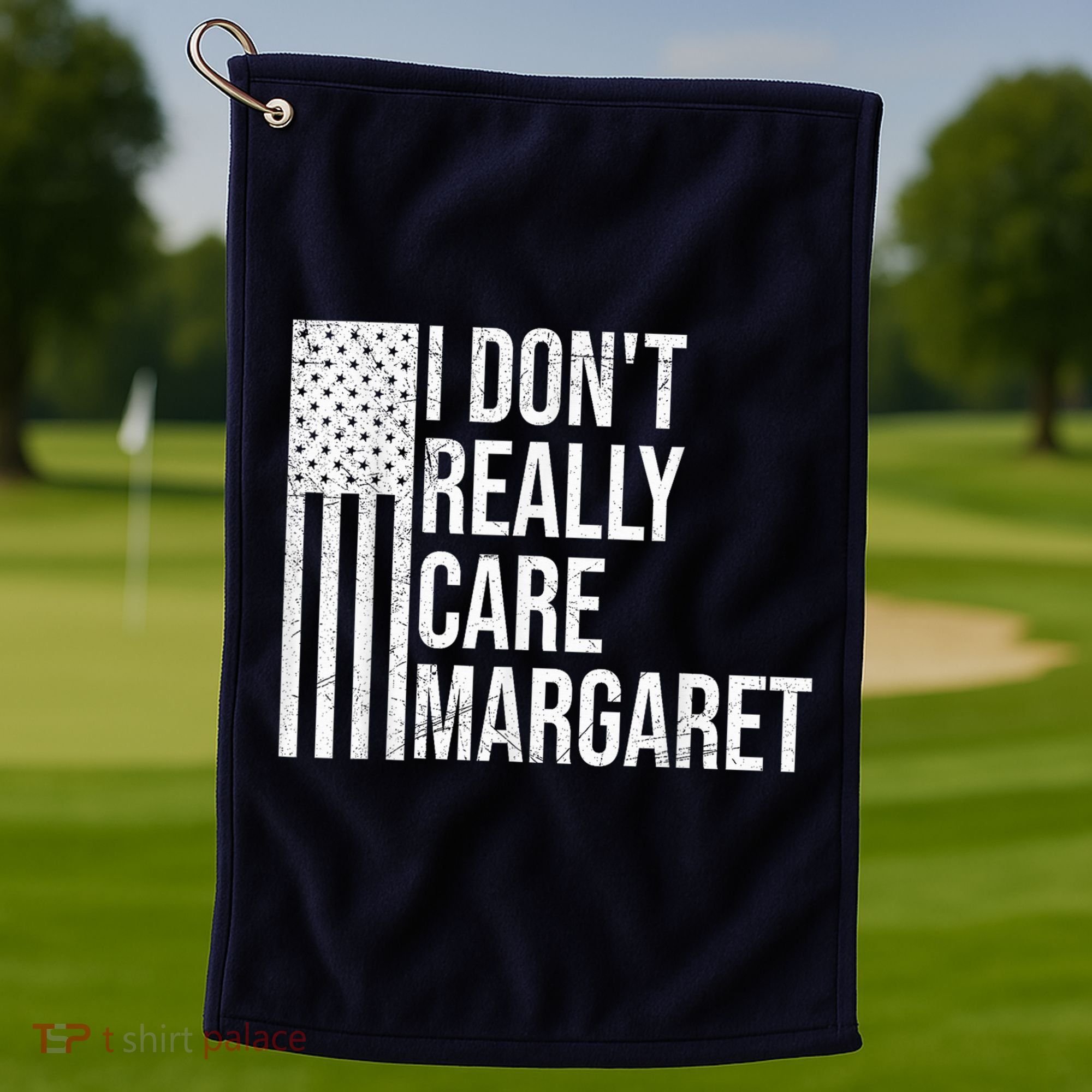 I DonT Really Care Margaret Golf Towel