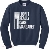 I DonT Really Care Margaret Kids Sweatshirt thumb 0