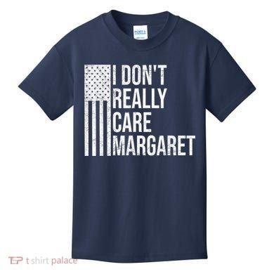 I DonT Really Care Margaret Kids T-Shirt