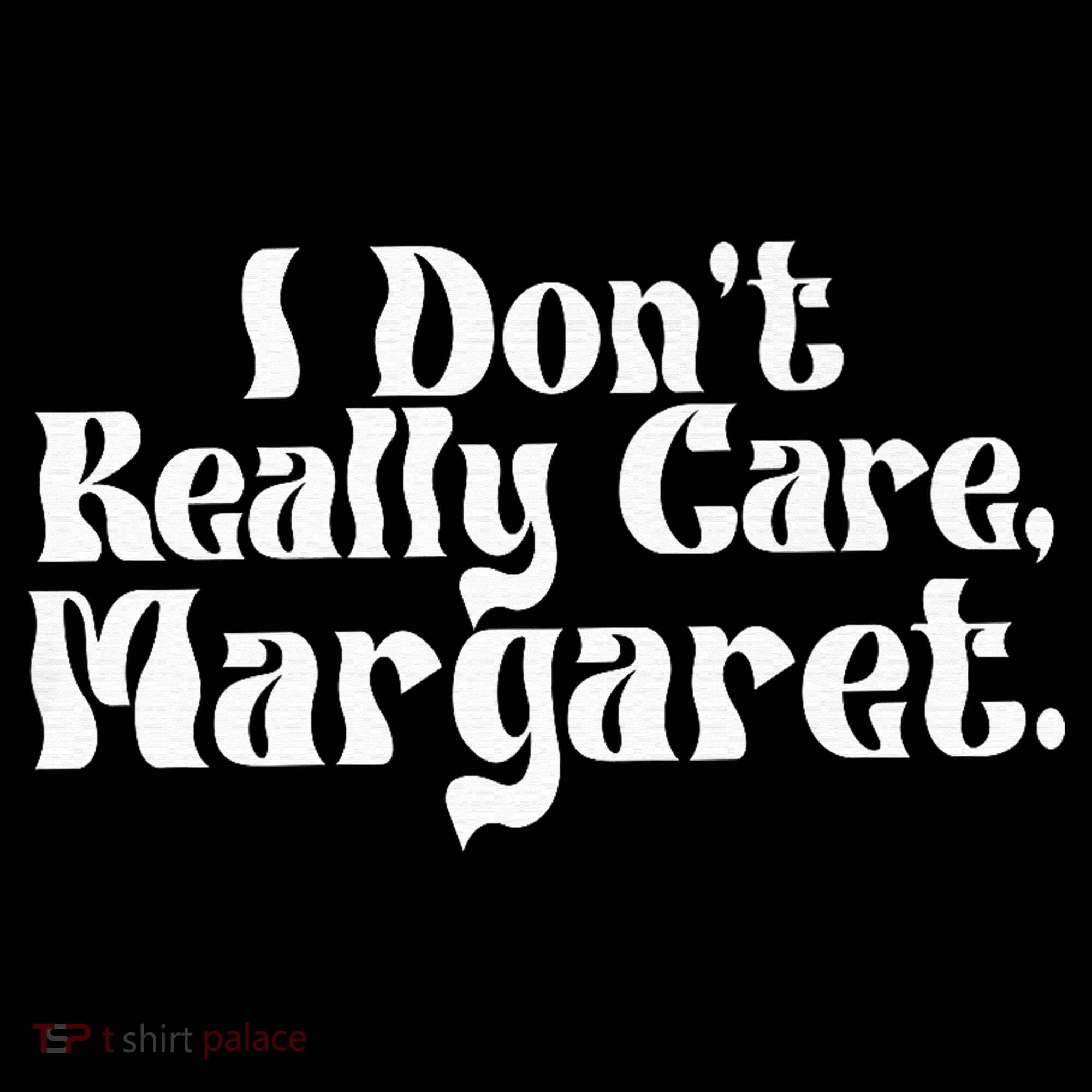 I DonT Really Care Margaret Minimalist Coffee Mug
