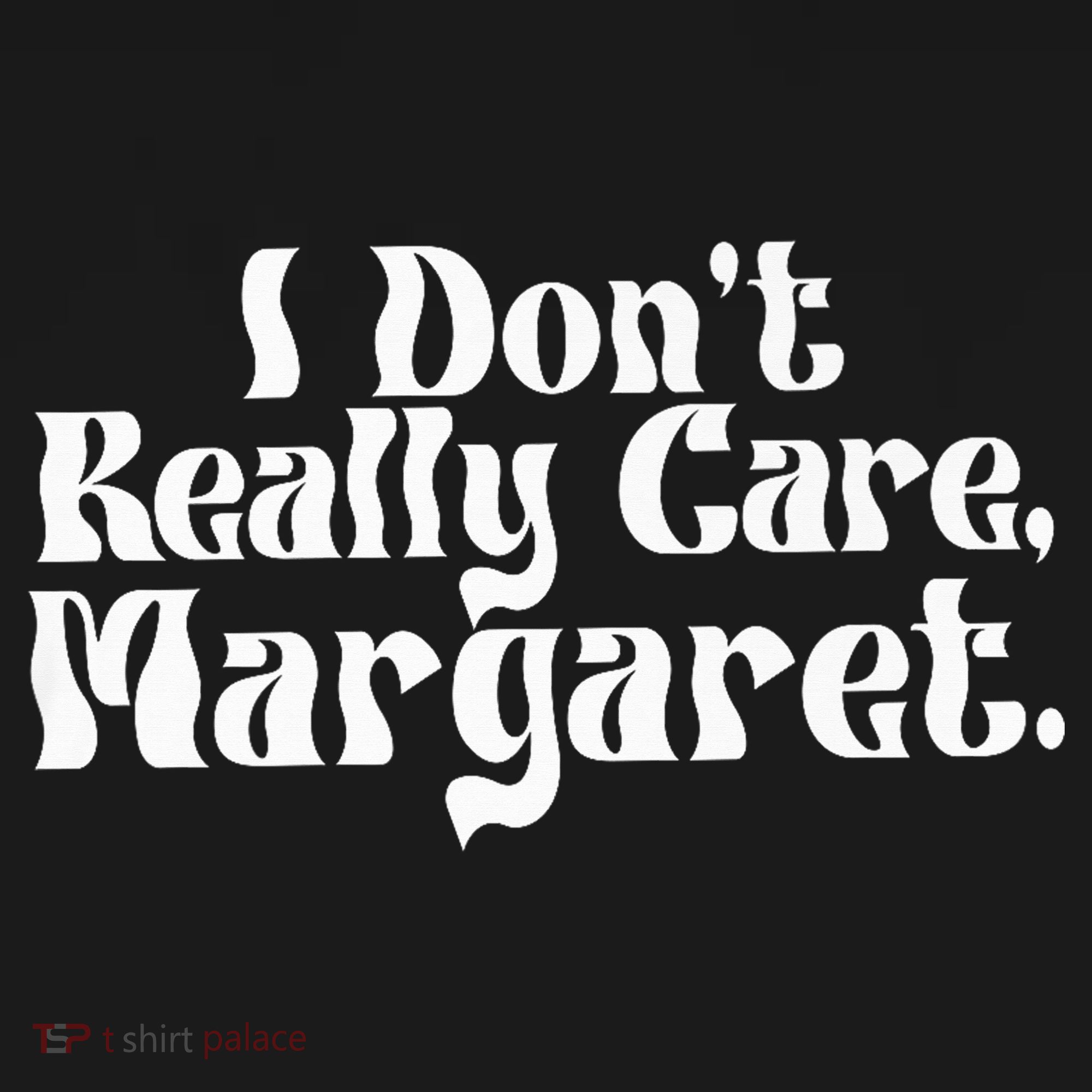 I DonT Really Care Margaret Minimalist Ornament