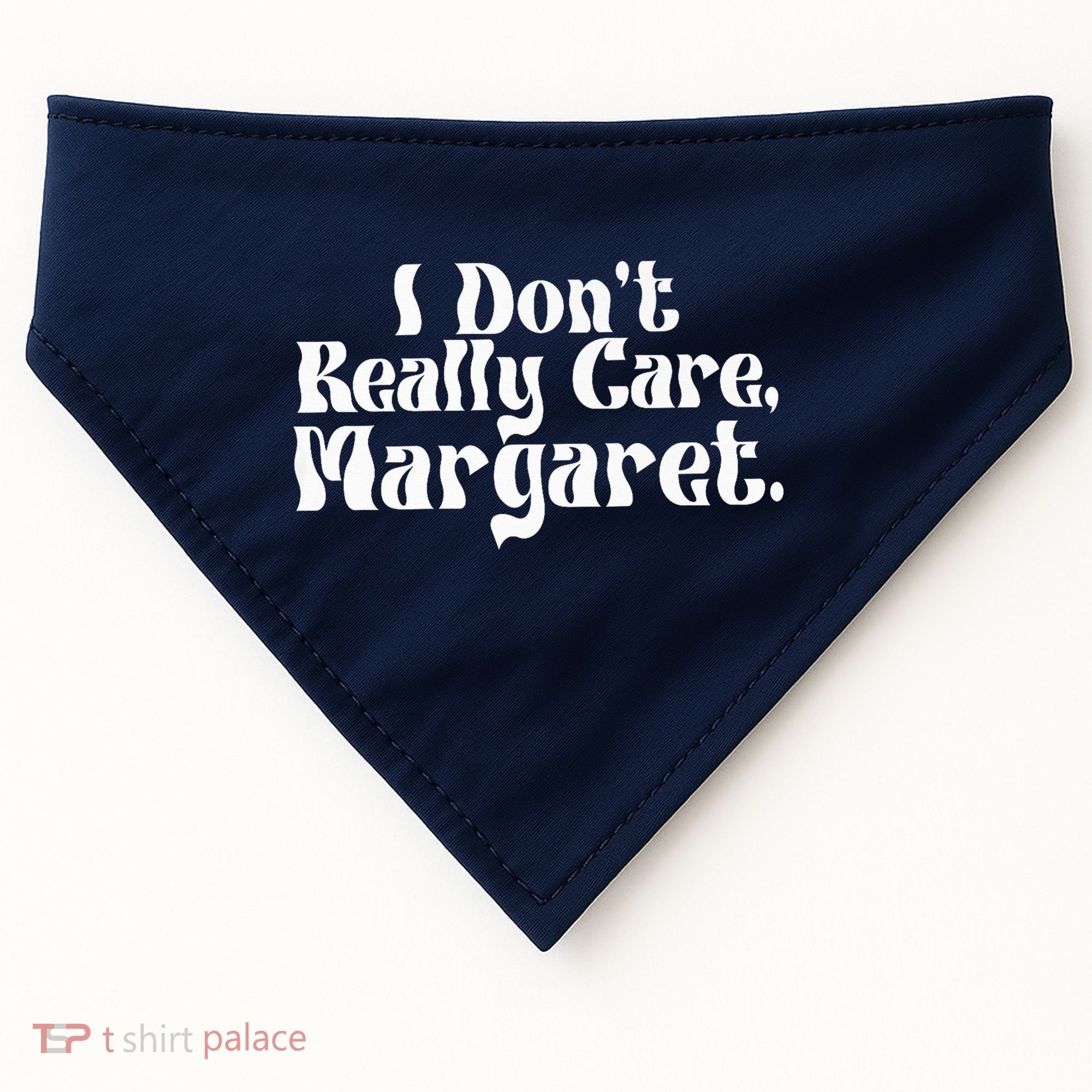 I DonT Really Care Margaret Minimalist USA-Made Doggie Bandana