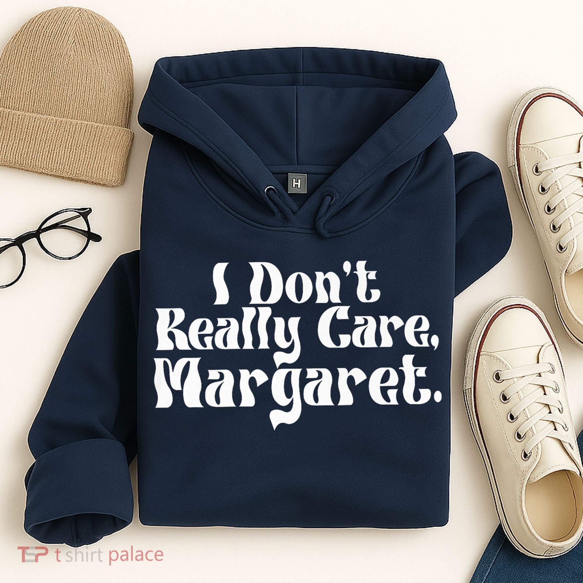 I DonT Really Care Margaret Minimalist Hoodie