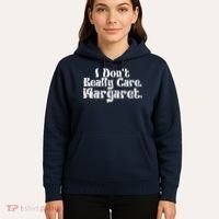 I DonT Really Care Margaret Minimalist Hoodie thumb 5
