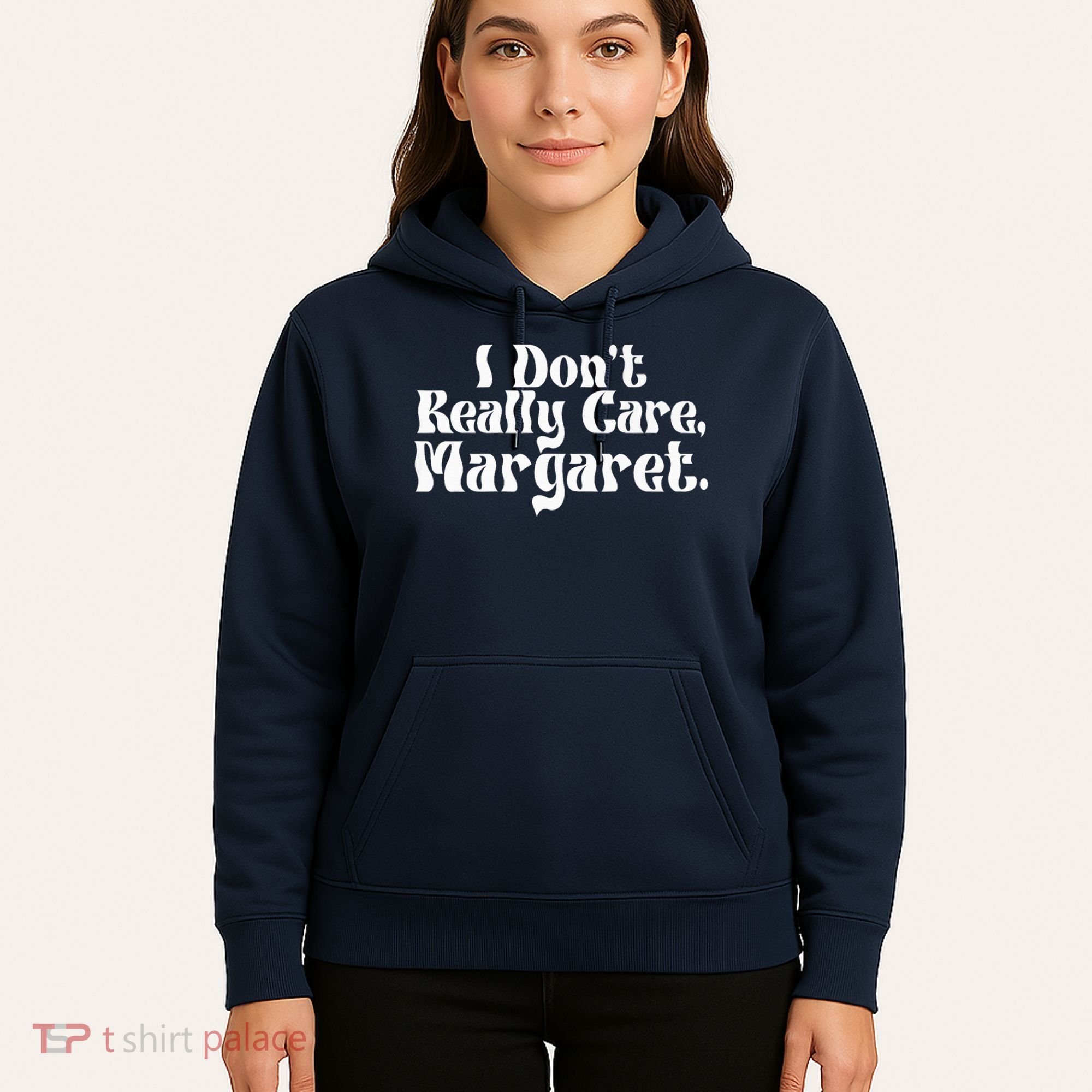 I DonT Really Care Margaret Minimalist Hoodie
