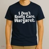 I DonT Really Care Margaret Minimalist T-Shirt thumb 3