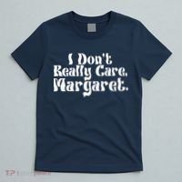 I DonT Really Care Margaret Minimalist T-Shirt thumb 5