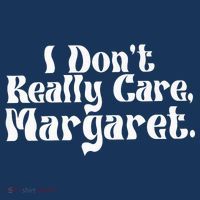 I DonT Really Care Margaret Minimalist T-Shirt thumb 7