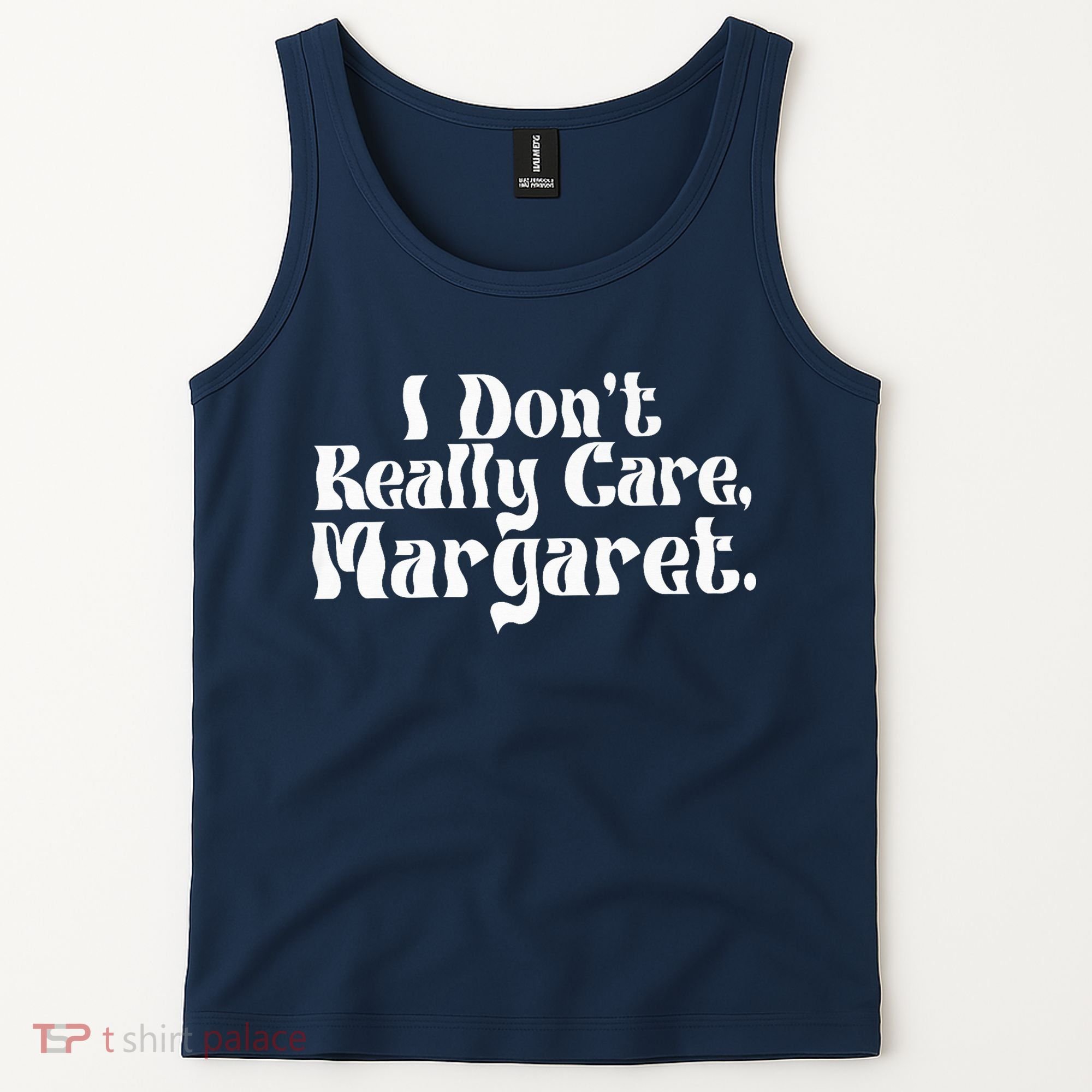 I DonT Really Care Margaret Minimalist Tank Top