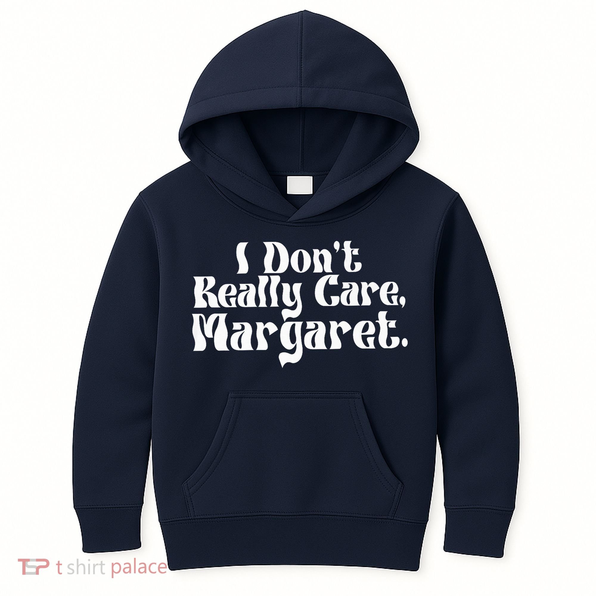 I DonT Really Care Margaret Minimalist Kids Hoodie