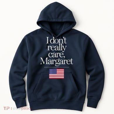 I DonT Really Care Margaret Minimalist Jd Vance Hoodie