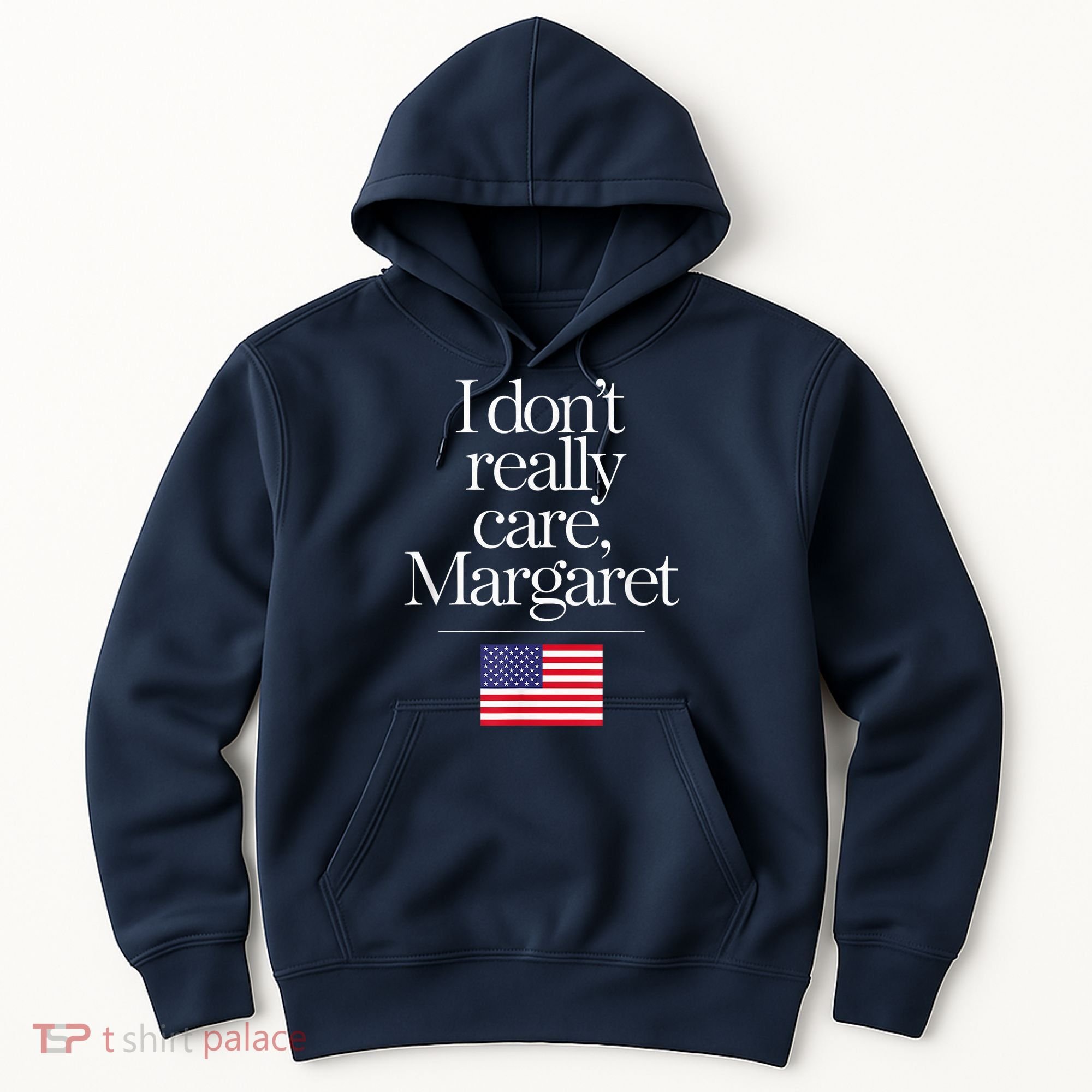 I DonT Really Care Margaret Minimalist Jd Vance Hoodie