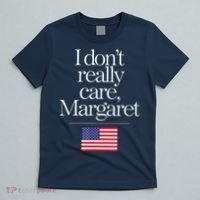 I DonT Really Care Margaret Minimalist Jd Vance T-Shirt thumb 5