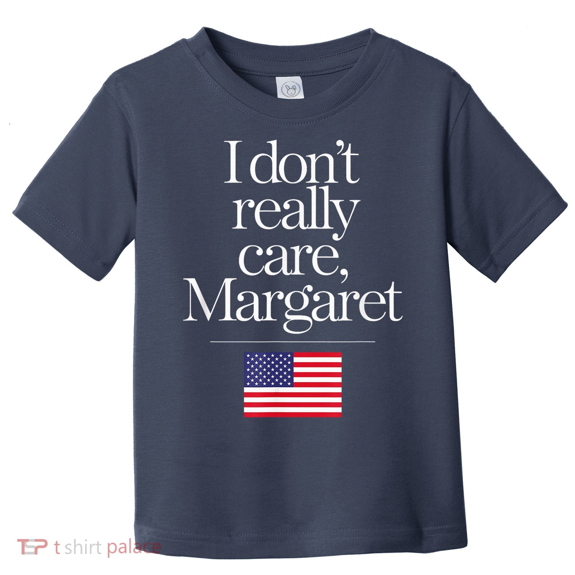 I DonT Really Care Margaret Minimalist Jd Vance Toddler T-Shirt