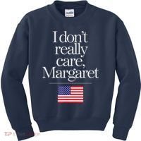 I DonT Really Care Margaret Minimalist Jd Vance Kids Sweatshirt thumb 0
