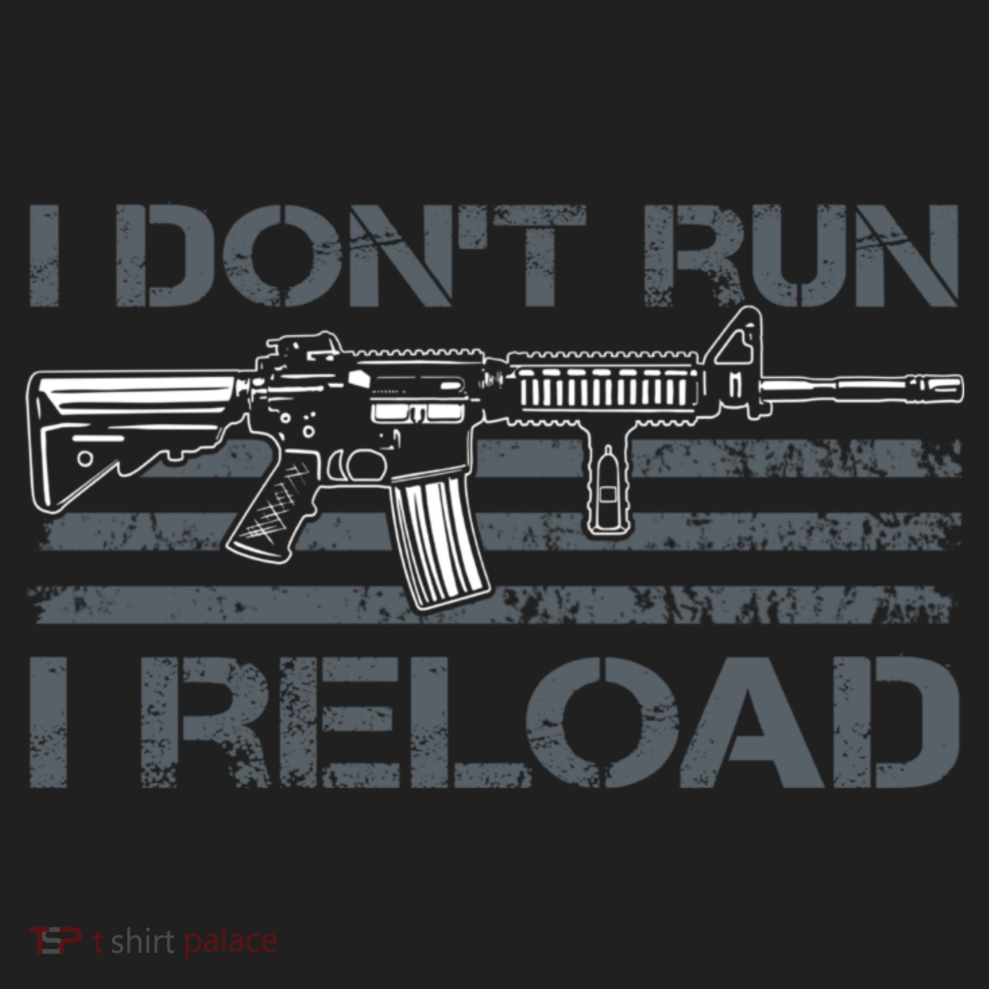 I Don't Run I Reload Funny Gun Owner Pro Guns (ON BACK) Women's Sweatshirt