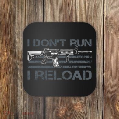 I Don't Run I Reload Funny Gun Owner Pro Guns (ON BACK) Coaster