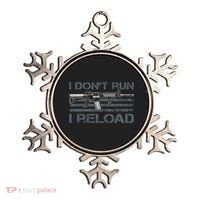 I Don't Run I Reload Funny Gun Owner Pro Guns (ON BACK) Ornament thumb 0