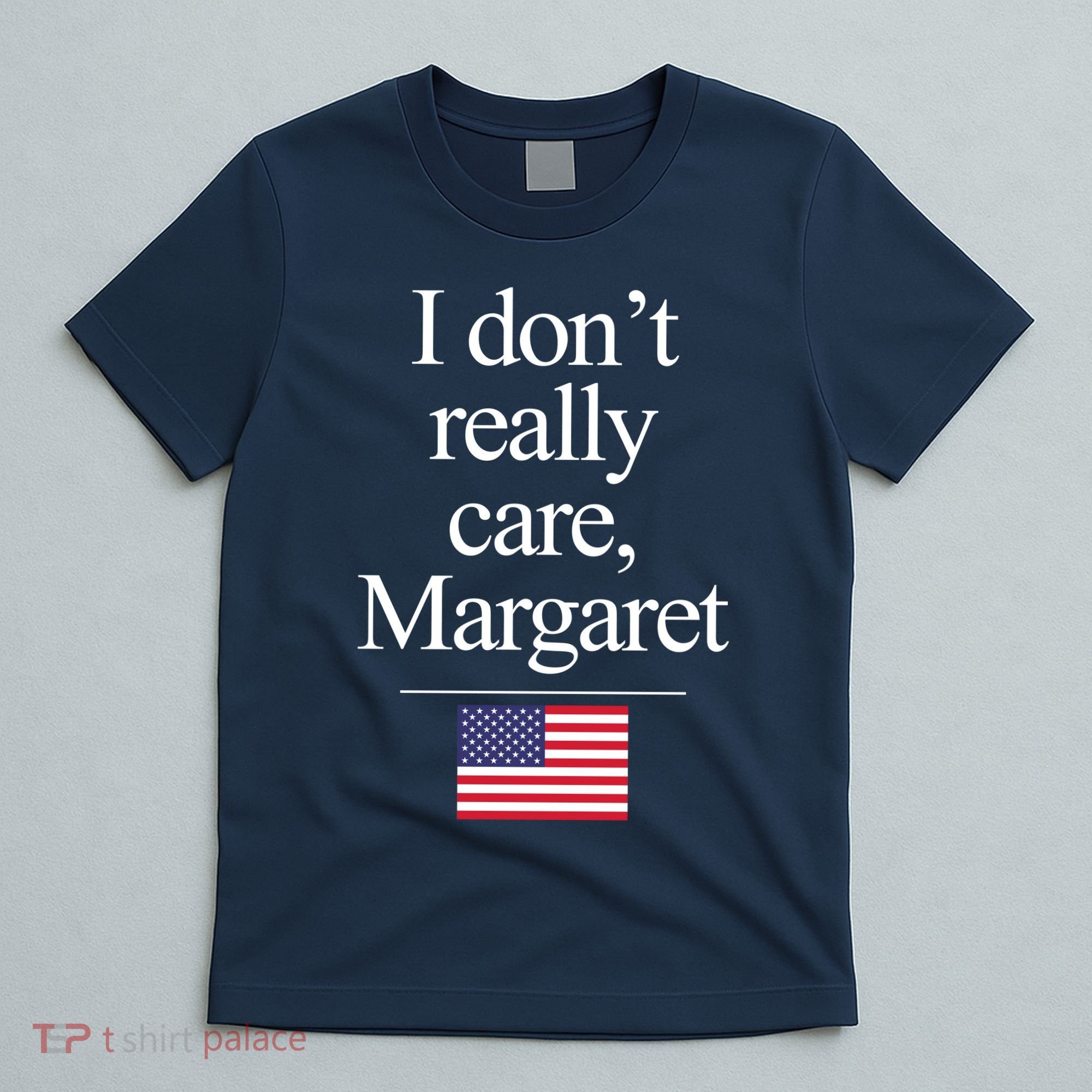 I Dont Really Care Margaret Minimalist Jd Vance T-Shirt