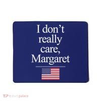 I Dont Really Care Margaret Minimalist Jd Vance Mousepad thumb 0