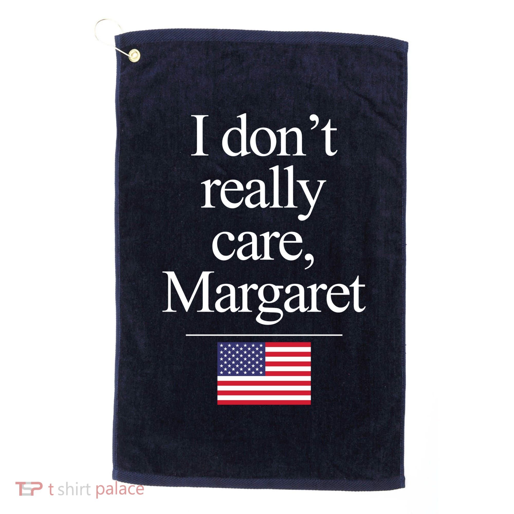 I Dont Really Care Margaret Minimalist Jd Vance Golf Towel