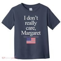 I Dont Really Care Margaret Minimalist Jd Vance Toddler T-Shirt thumb 0
