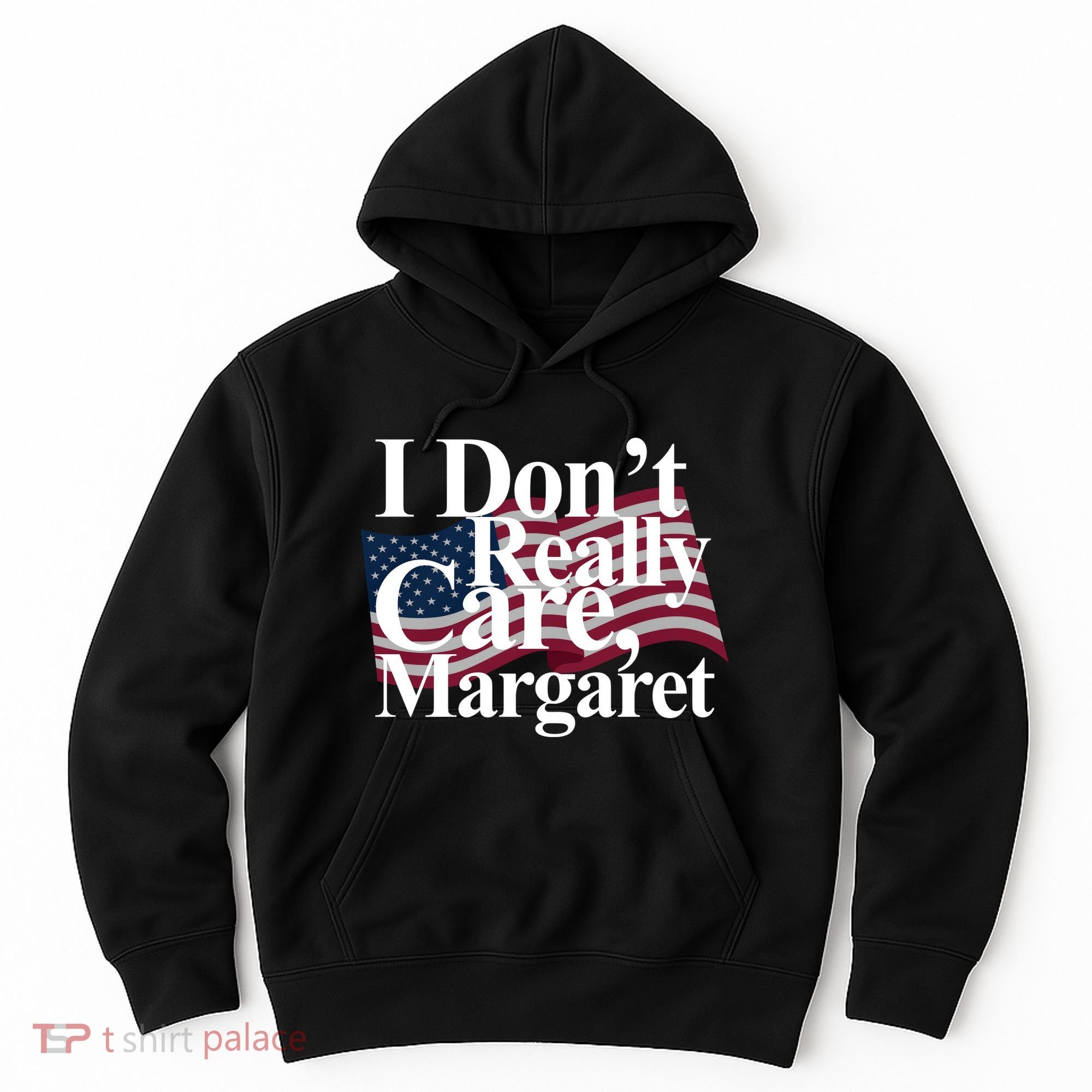 I DonT Really Care Margaret Funny Minimalist Hoodie