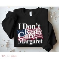 I DonT Really Care Margaret Funny Minimalist Sweatshirt thumb 2