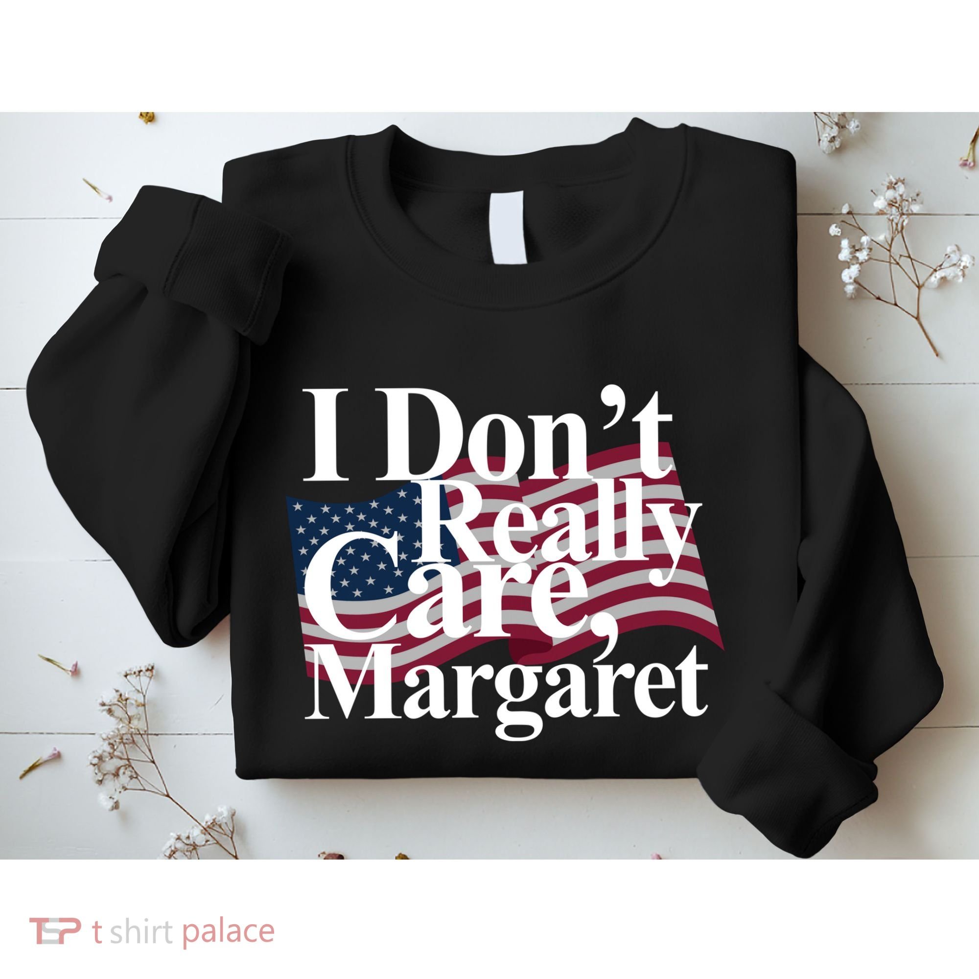 I DonT Really Care Margaret Funny Minimalist Sweatshirt