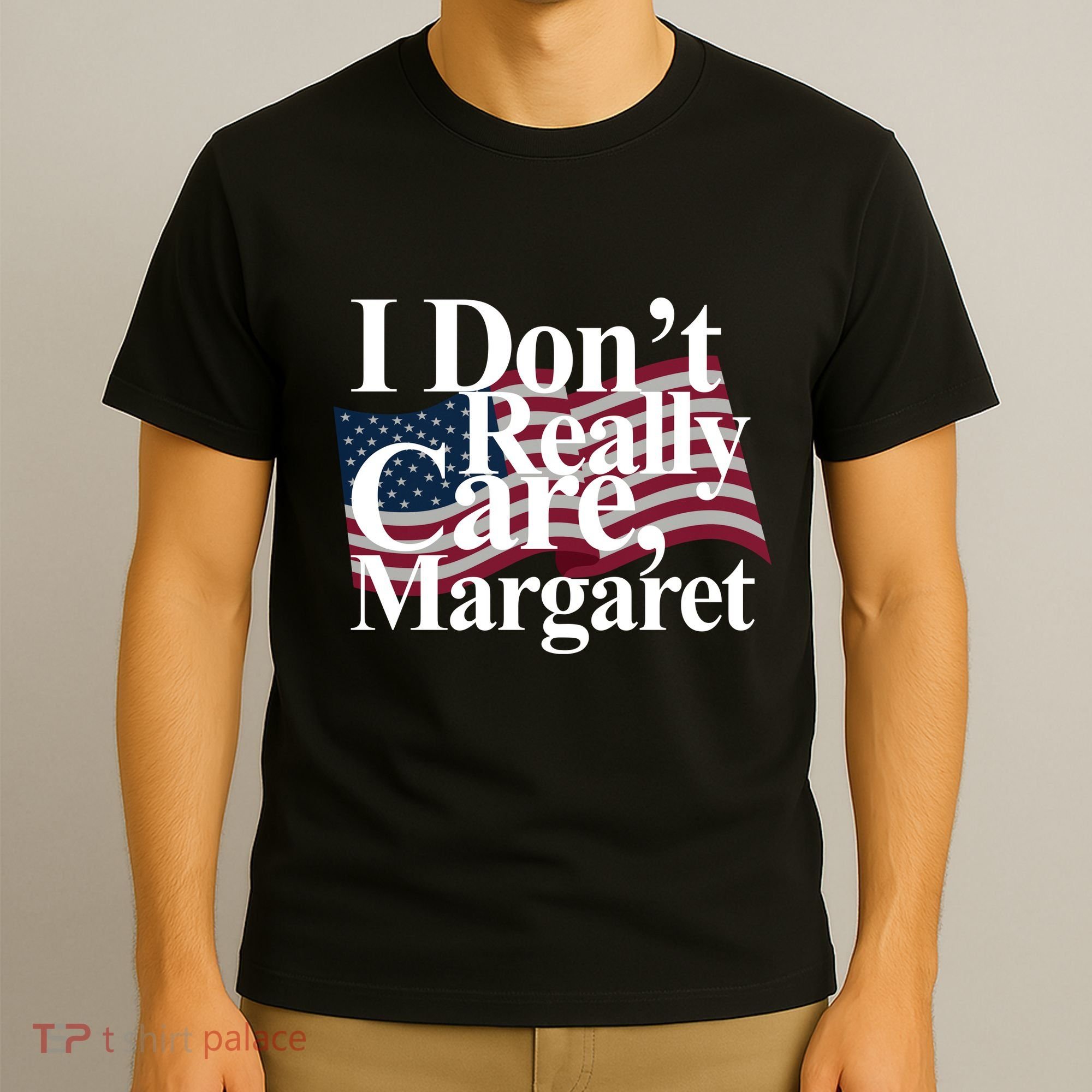 I DonT Really Care Margaret Funny Minimalist T-Shirt