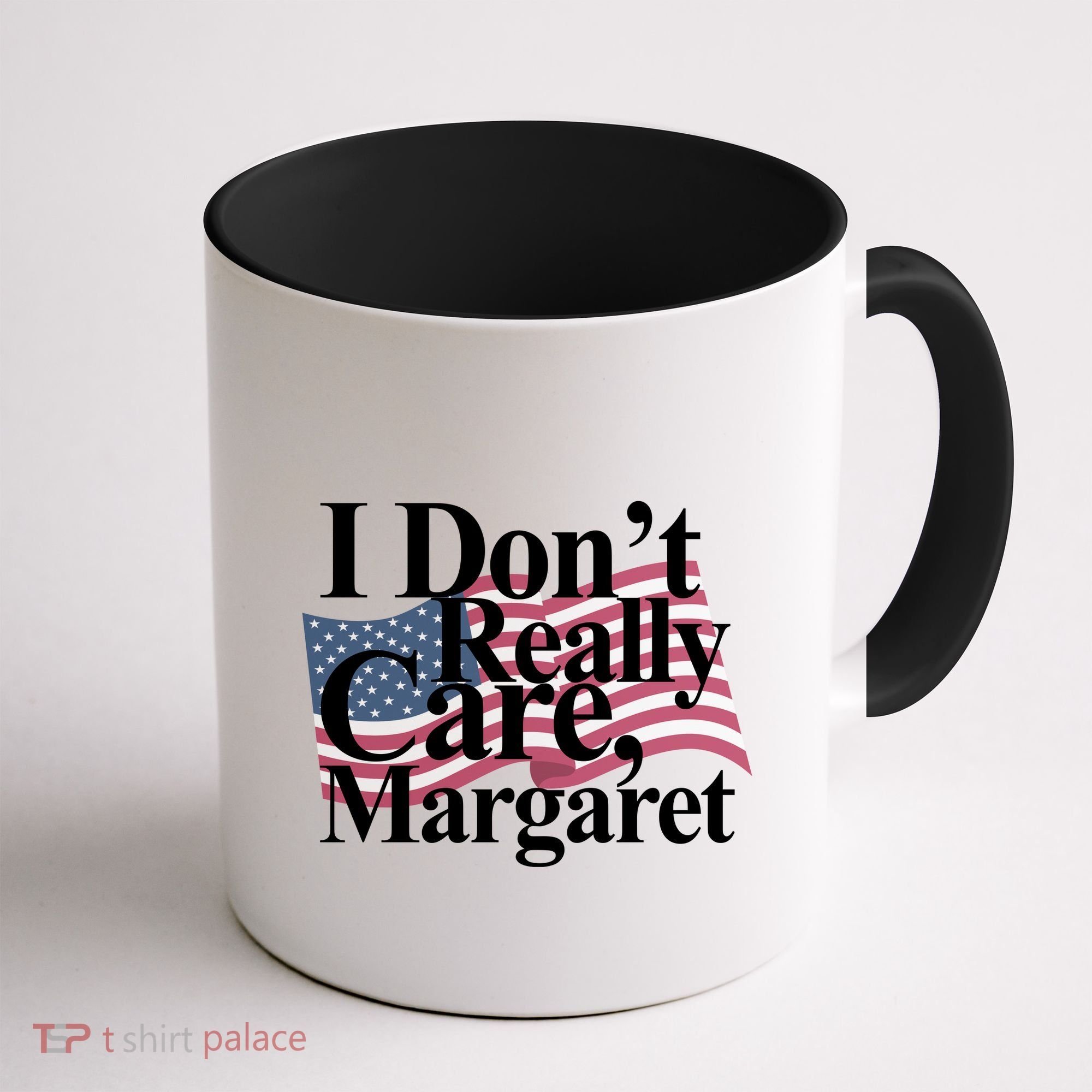 I DonT Really Care Margaret Funny Minimalist Coffee Mug