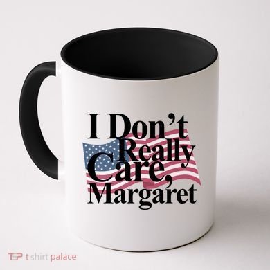 I DonT Really Care Margaret Funny Minimalist Coffee Mug
