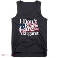 I DonT Really Care Margaret Funny Minimalist Tank Top thumb 0